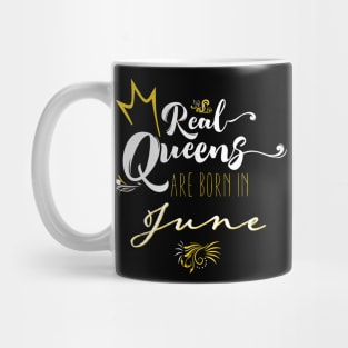 Real Queens Are Born in June Birthday Gift Mug